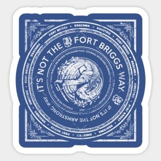 The Fort Briggs Way Sticker